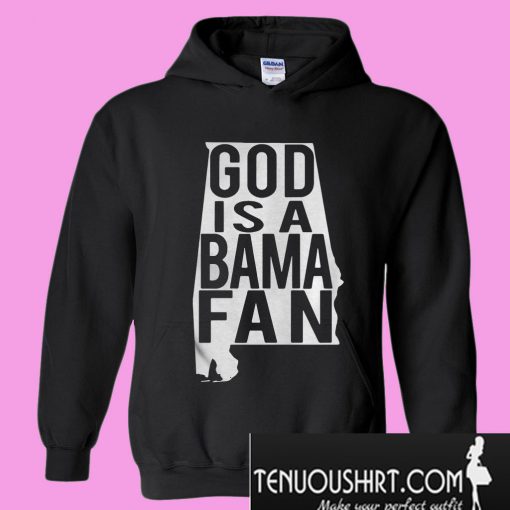 God is a Bama fan Hoodie