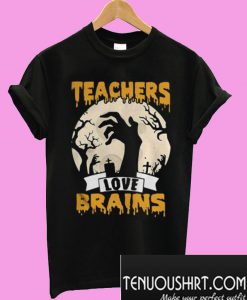 Halloween Teachers love brains T-Shirt
