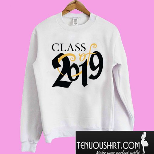 New Class Of 2019 Sweatshirt