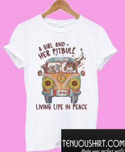A girl and her pitbull living life in peace T-Shirt