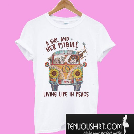 A girl and her pitbull living life in peace T-Shirt