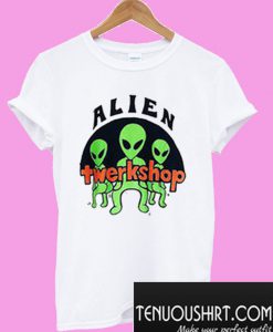 Alien Twerkshop T-Shirt