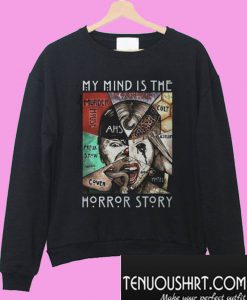 American Horror Story My Mind Is The Horror Story Sweatshirt
