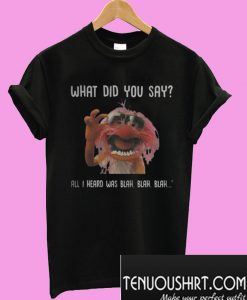 Animal Muppet What Did You Say T-Shirt