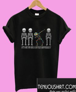 Autism Dabbing Skeleton it’s ok to be a little different T-Shirt