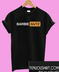 Barbiegutz T-Shirt