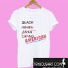 Black white Asian latino American T-Shirt