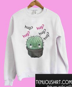 Cactus Hug Hug Sweatshirt