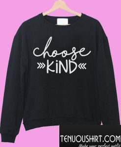 Choose Kind Sweatshirt