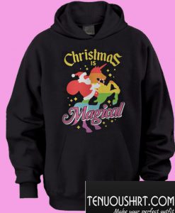 Christmas is magical Santa Claus riding unicorn Hoodie