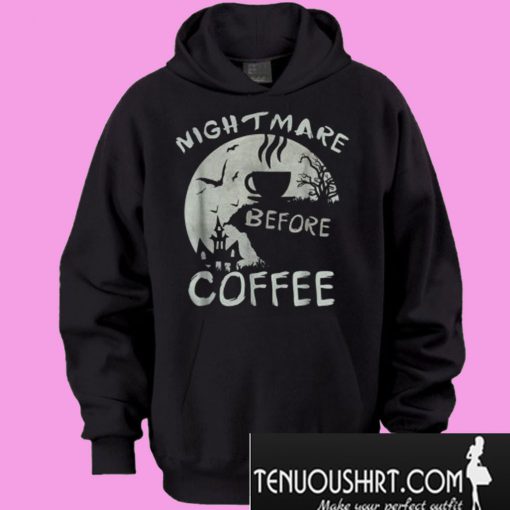 Cute nightmare before coffee Hoodie