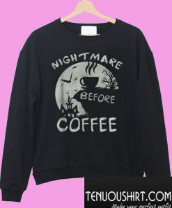 Cute nightmare before coffee Sweatshirt