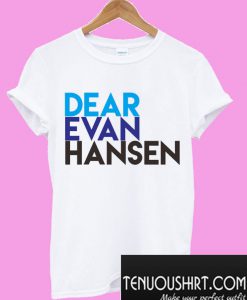 DEAR EVAN HANSEN T-Shirt