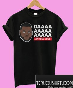 David Ortiz daaaa aaaaa aaaaa jankees lose T-Shirt