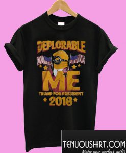 Deplorable me Trump for president 2016 T-Shirt