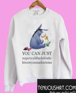 Disney Eeyore supercalifuckilistic Sweatshirt