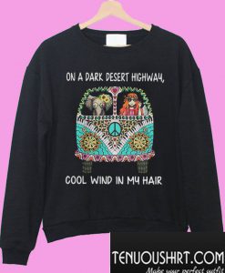 Elephant and girl On a dark desert highway cool wind in my hair Sweatshirt