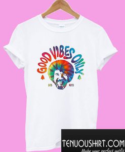 Good Vibes Only Bob Ross T-Shirt