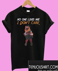 Gritty Philly Mascot No One Likes Me I Don’t Care T-Shirt