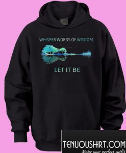 Guitar Whisper words of wisdom let it be Hoodie