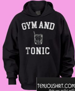 Gym and Tonic Hoodie