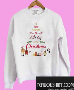 Have Yourself A Merry Little Christmas Sweatshirt