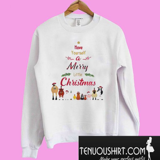 Have Yourself A Merry Little Christmas Sweatshirt