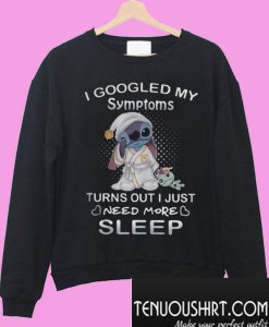 I googled my symptoms Sweatshirt