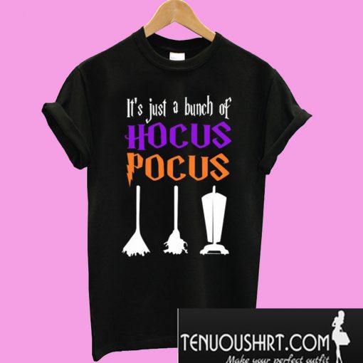 It’s Just A Bunch Of Hocus Pocus T-Shirt