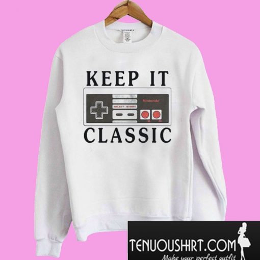 Keep it classic nintendo Sweatshirt
