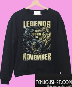Legends Are Born in November Dragon Sweatshirt