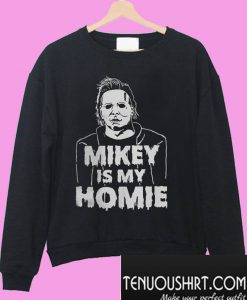 Mikey is my homie Sweatshirt