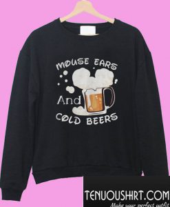 Mouse Ears And Cold Beers Sweatshirt