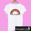 No Rain No Rainbow T-Shirt