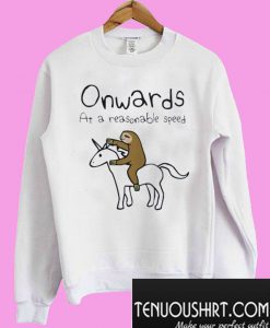 Onwards at a reasonable speed Sloth riding unicorn Sweatshirt