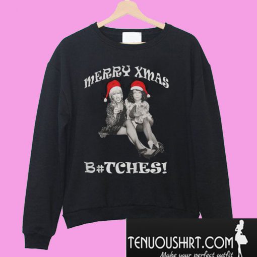 Patsy and Eddie merry xmas bitches Sweatshirt