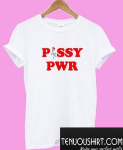 Pssy Pwr T-Shirt