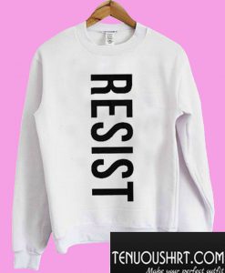 Resist Sweatshirt