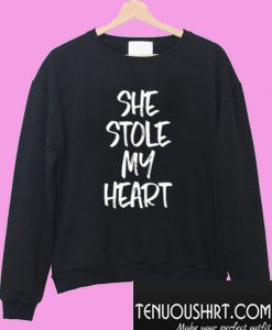 She Stole My Heart Sweatshirt