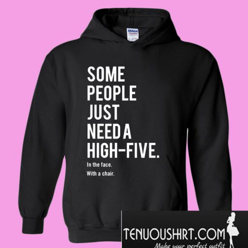 Some people just need a high-five Hoodie