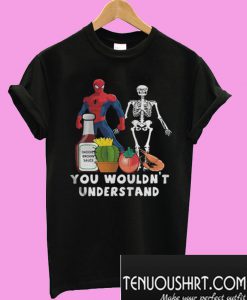 Spiderman and skeleton you wouldn’t understand T-Shirt