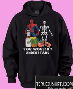 Spiderman and skeleton you wouldn’t understand Hoodie