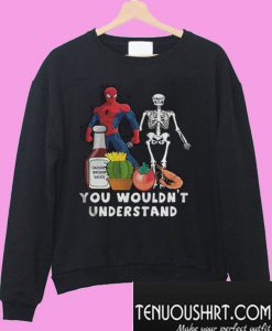 Spiderman and skeleton you wouldn’t understand Sweatshirt