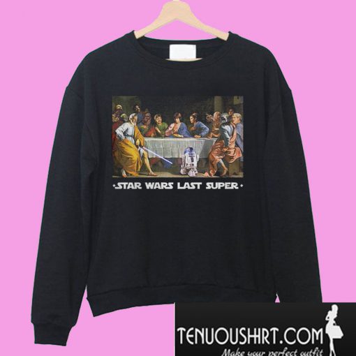 Star Wars Last Supper Sweatshirt