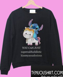 Stitch riding Unicorn you can just Sweatshirt