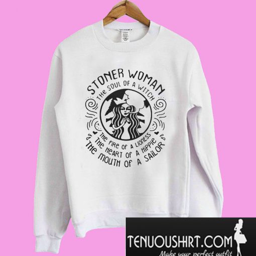 Stoner Woman the soul of a Witch Sweatshirt