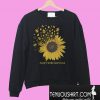 Sunflower Autism accept understand love Sweatshirt