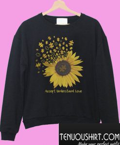 Sunflower Autism accept understand love Sweatshirt