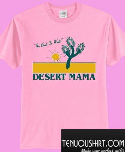 The Best Go West Desert Mama T-Shirt