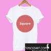The Word Square Has Lost All Meaning T-Shirt